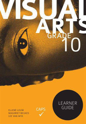 Visual Arts Grade 10 Learner's Guide