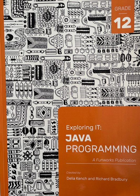 Exploring IT : Java Programming Grade 12