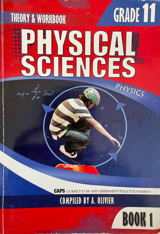 Physical Sciences Theory & Workbook Grade 11 - Physics Book 1