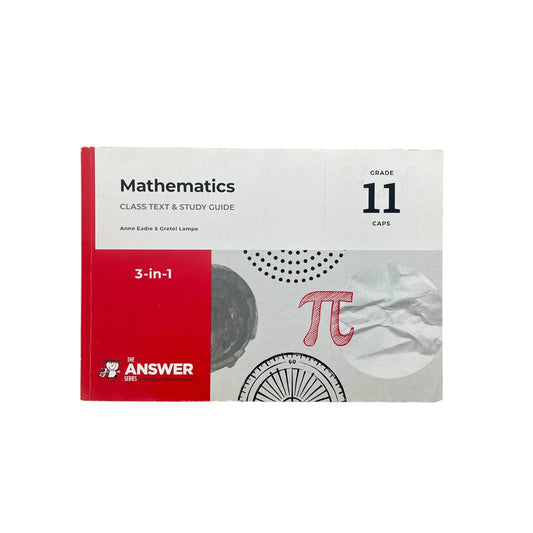 The Answer Series - Mathematics 3-in-1 Grade 11 CAPS