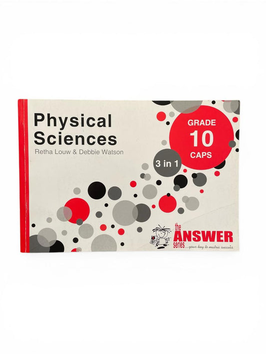 The Answer Series - Physical Sciences Grade 10 CAPS (3 in 1)