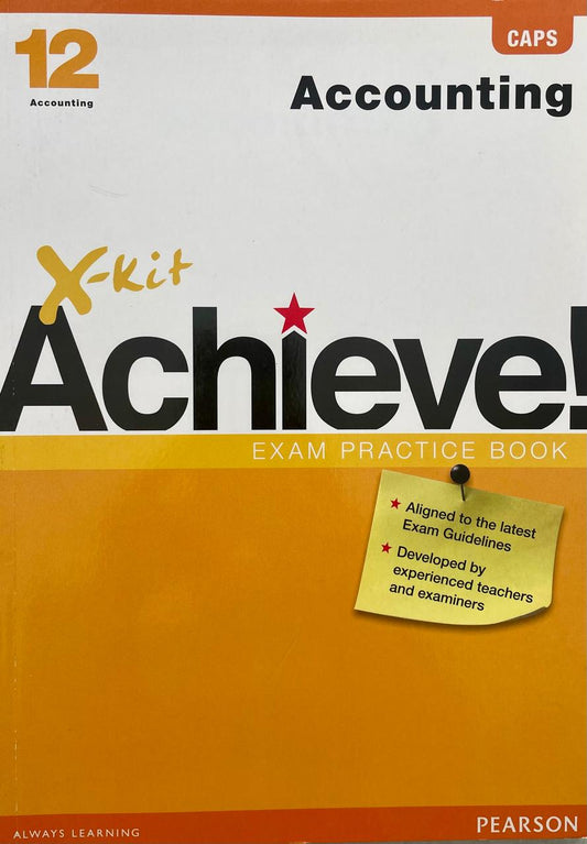 X-Kit Achieve! Accounting Exam Practice Book Grade 12 (CAPS)