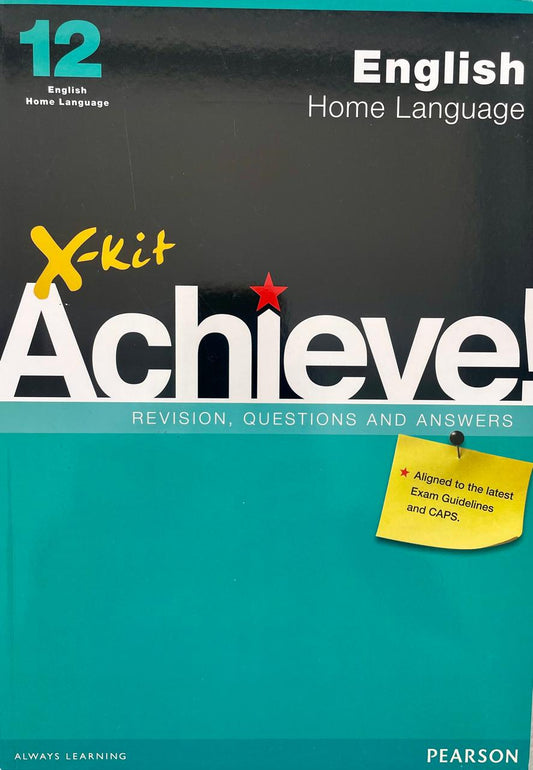 X-Kit Achieve! English Home Language Revision, Questions and Answers Grade 12 (CAPS)