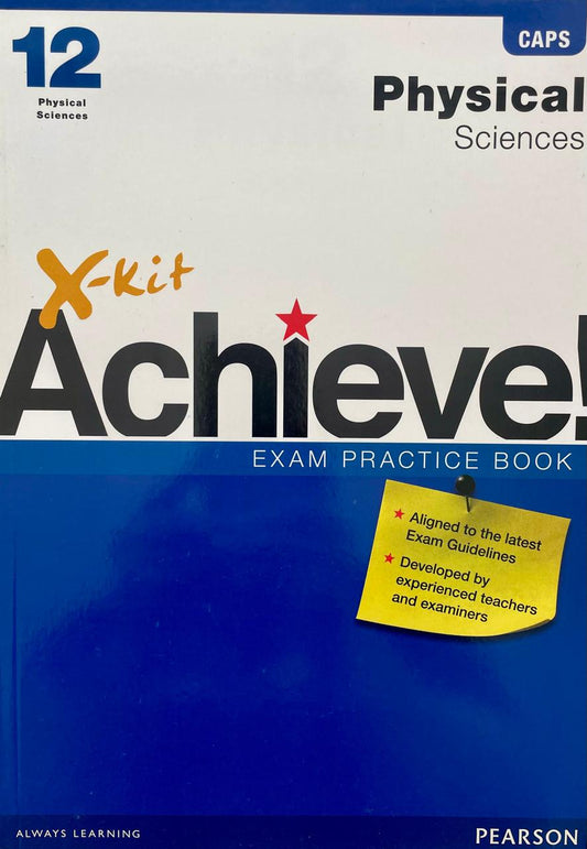 X-Kit Achieve! Physical sciences Exam Practice Book Grade 12 (CAPS)